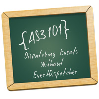 AS3 101: Quick Tip – Dispatching Events Without Extending EventDispatcher