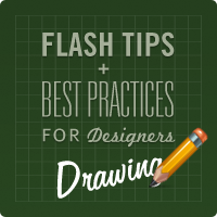 Flash Tips and Best Practices for Designers: Drawing