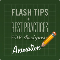 Flash Tips and Best Practices for Designers: Animation